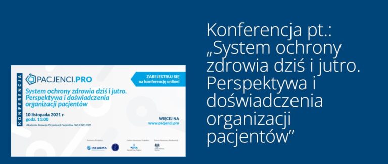 Konferencja System ochrony zdrowia dziś i jutro. Perspektywa i doświadczenia organizacji pacjentów.